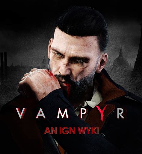 vampyr komplettlösung|Vampyr Walkthrough & Guide